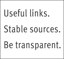 useful links, stable sources, be transparent